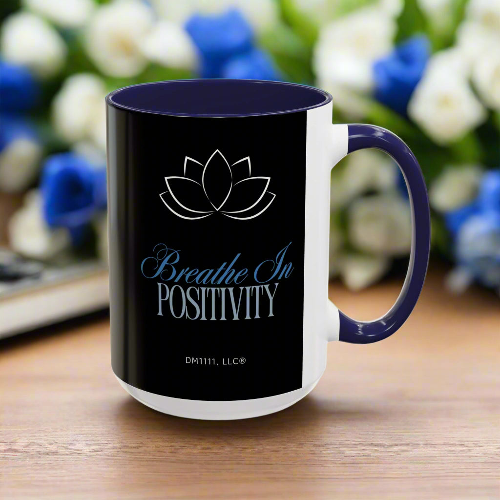 MUG OF THE WEEK - DM1111 "Breathe In Positivity" Accent Coffee Mug (11, 15oz)