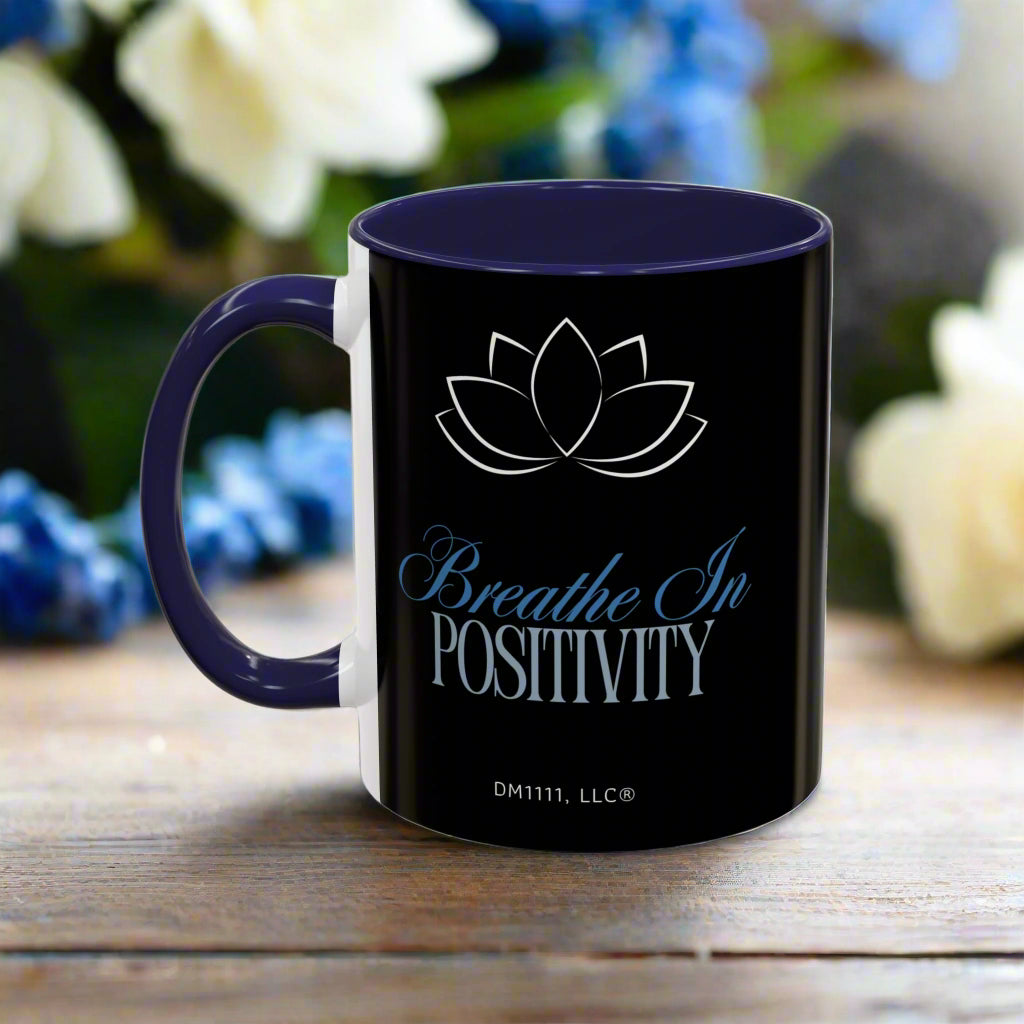 MUG OF THE WEEK - DM1111 "Breathe In Positivity" Accent Coffee Mug (11, 15oz)