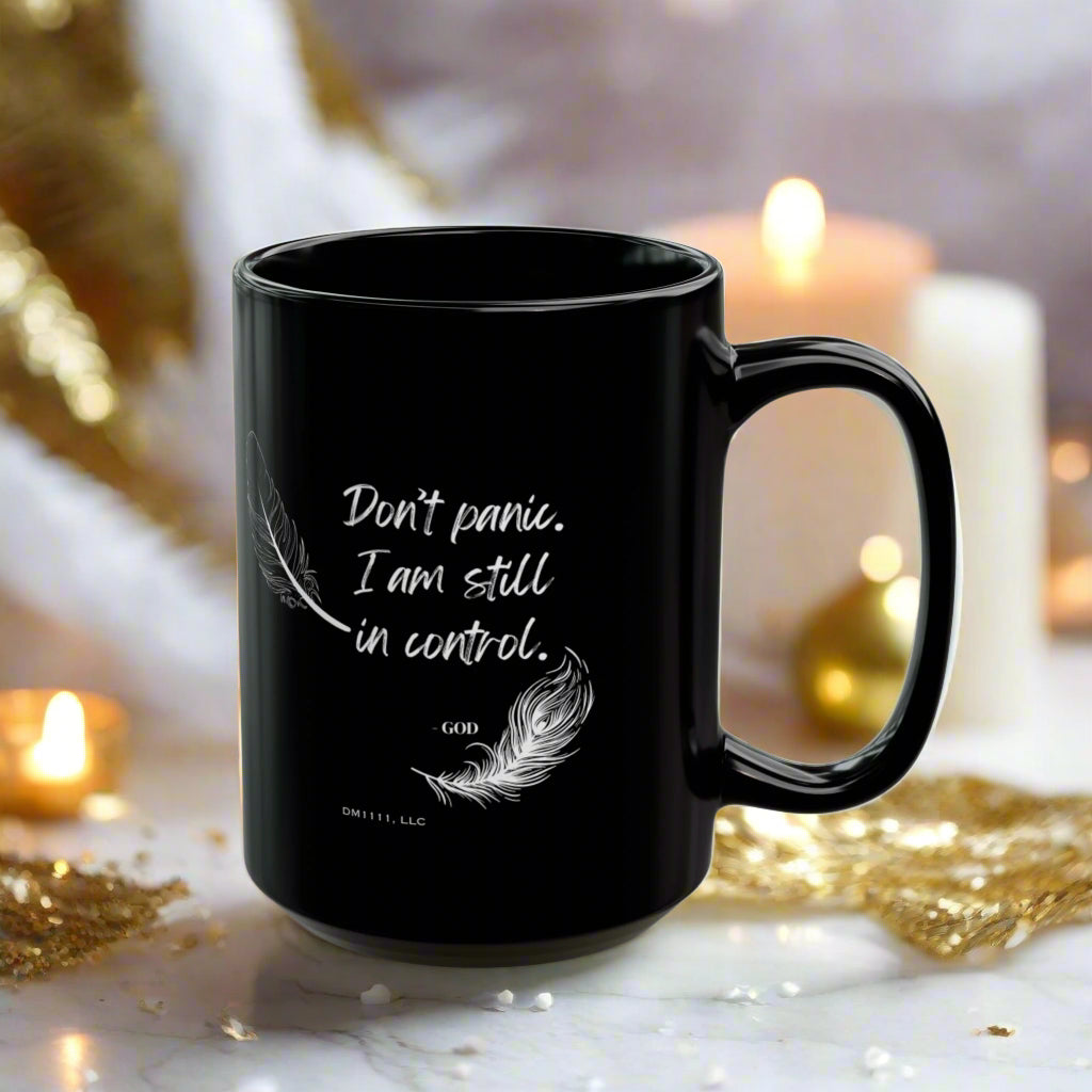 DM1111 "Don't Panic I Am Still In Control" Black Mug (11oz, 15oz)