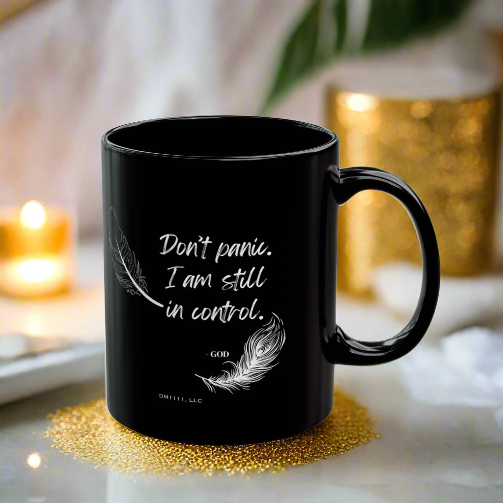DM1111 "Don't Panic I Am Still In Control" Black Mug (11oz, 15oz)