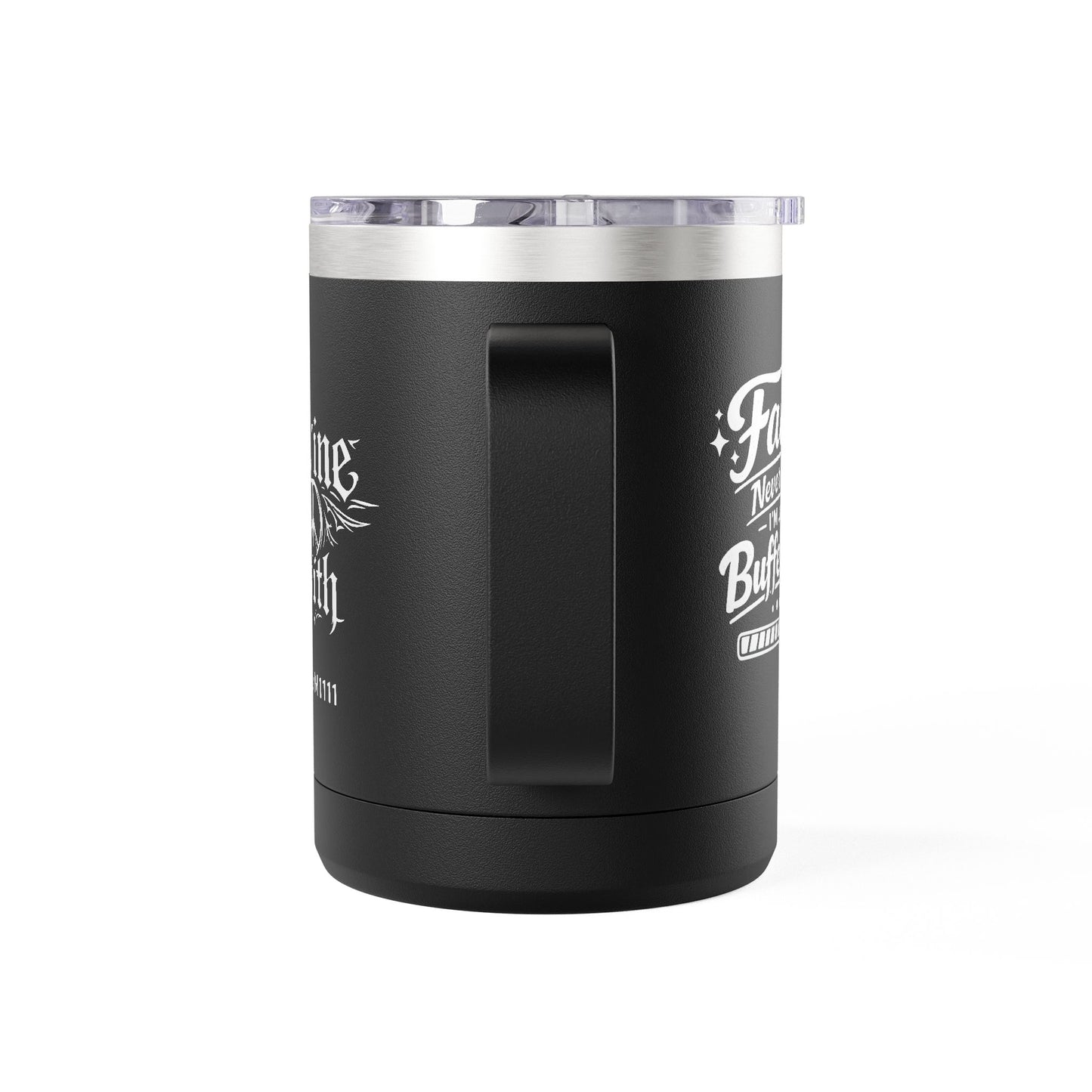 "Faith Never Fails." 15oz Insulated Travel Mug
