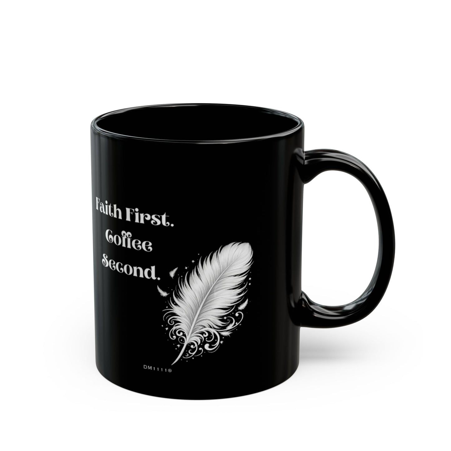 "Faith First. Coffee Second." DM1111 Mug (11oz, 15oz)