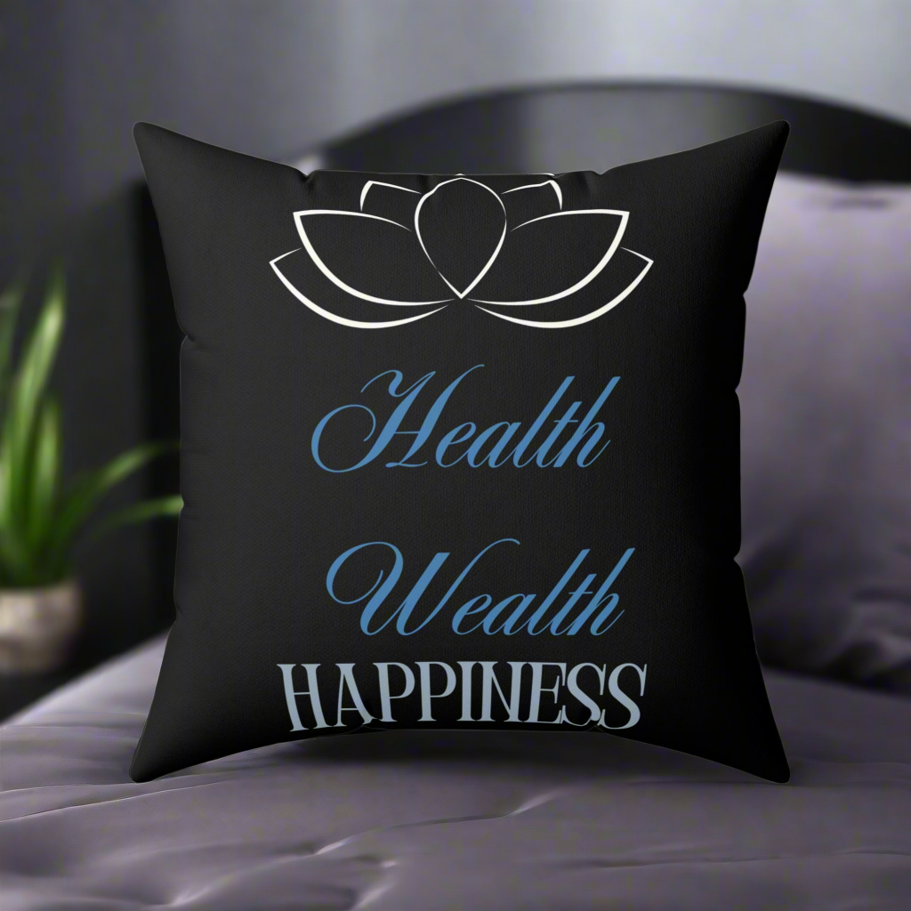Health, Wealth, Happiness Reversible Spun Polyester Square Pillow