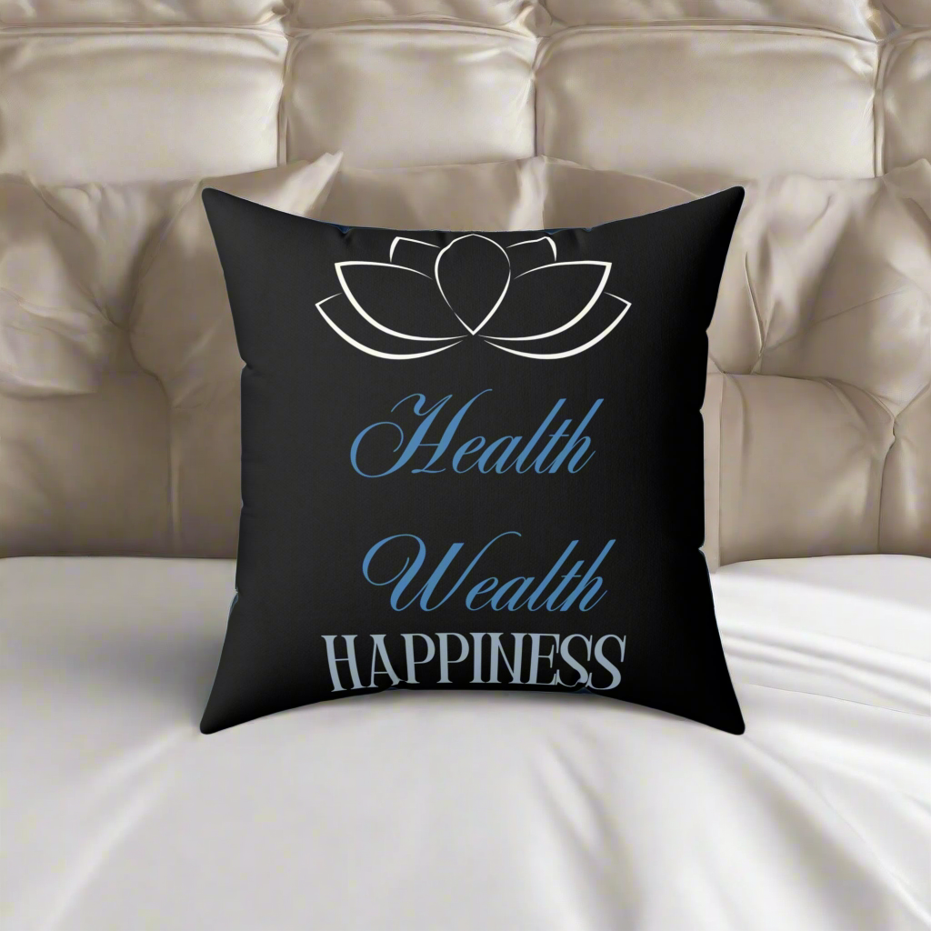 Health, Wealth, Happiness Reversible Spun Polyester Square Pillow