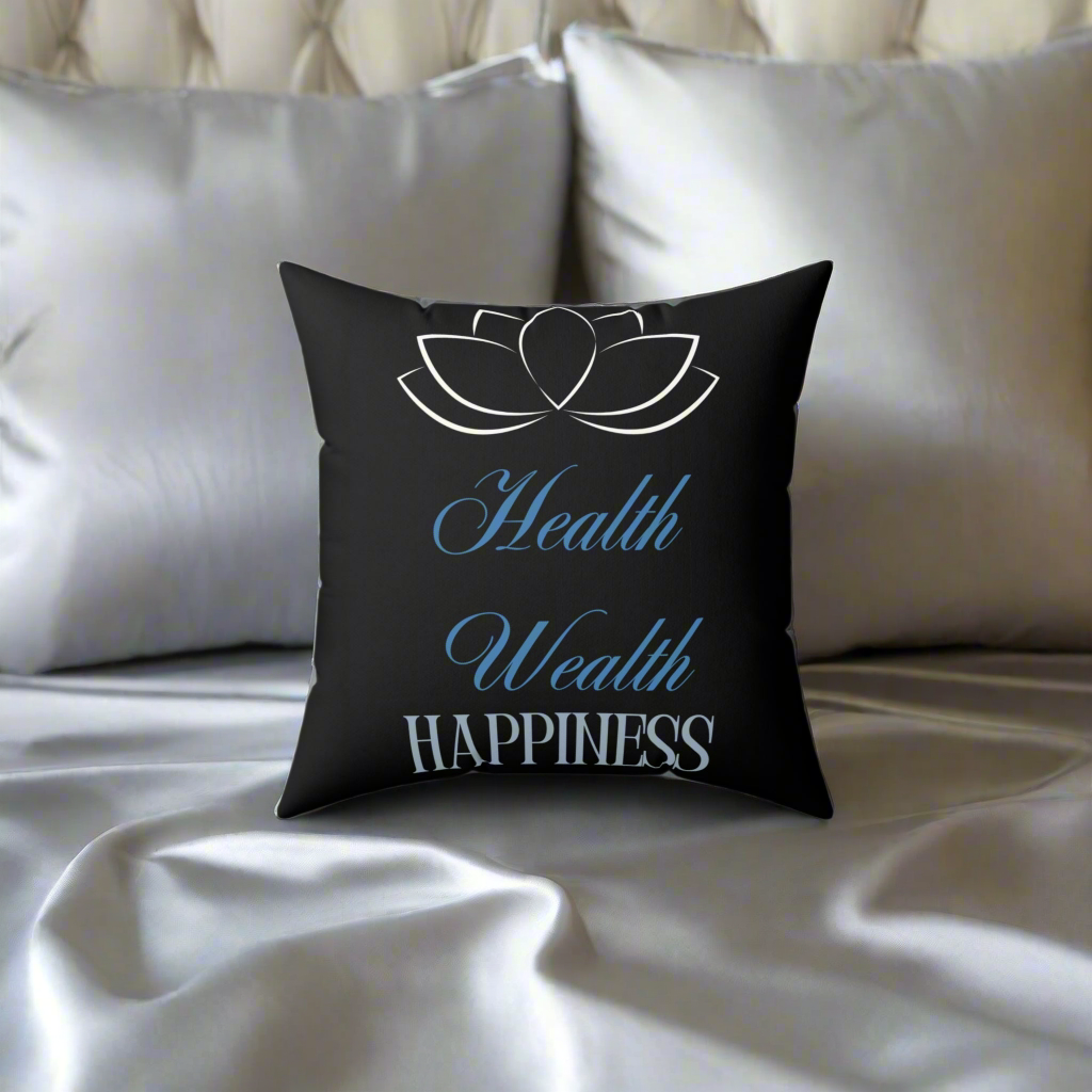 Health, Wealth, Happiness Reversible Spun Polyester Square Pillow