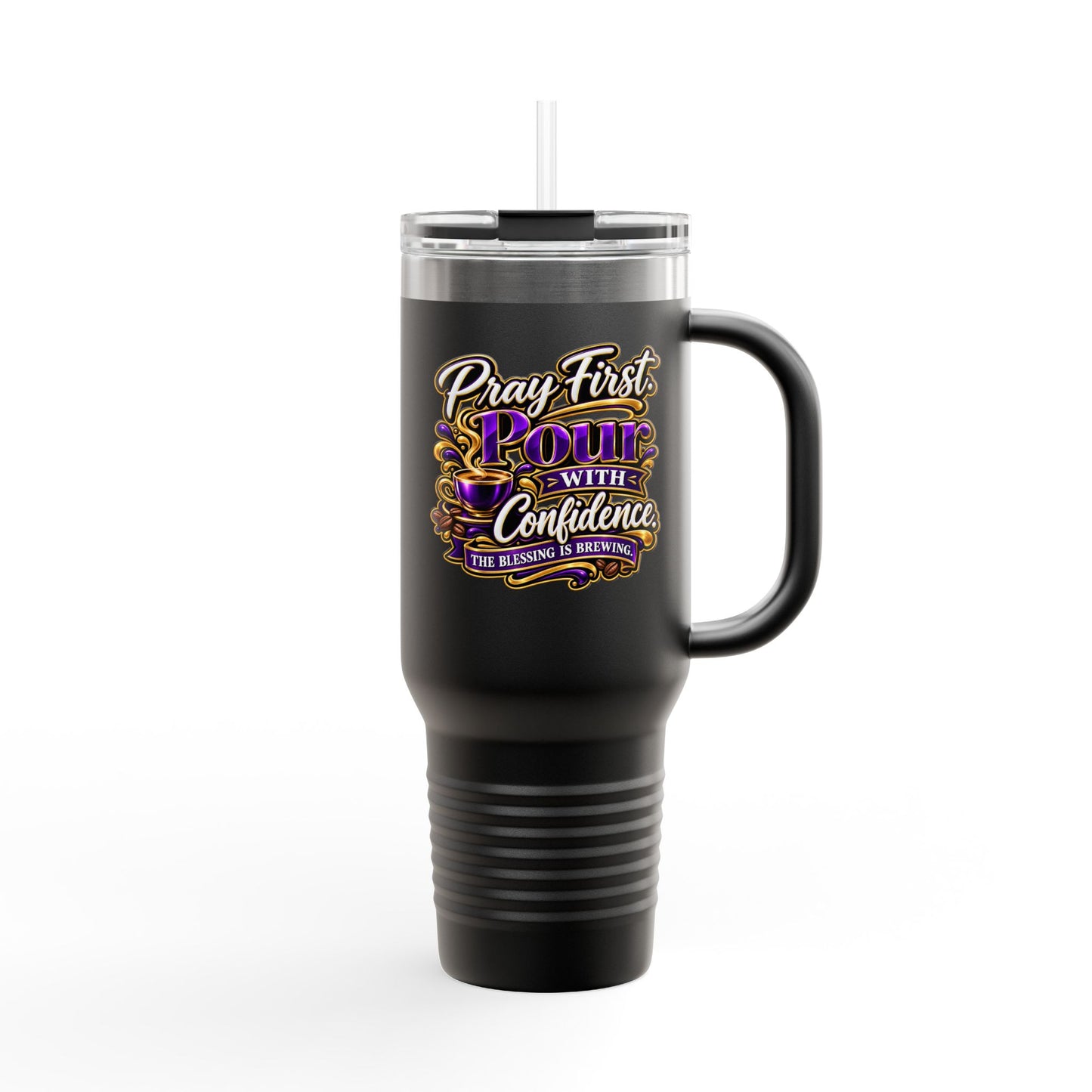Travel Mug — "Pray First. Pour With Confidence" 40oz Insulated Tumbler