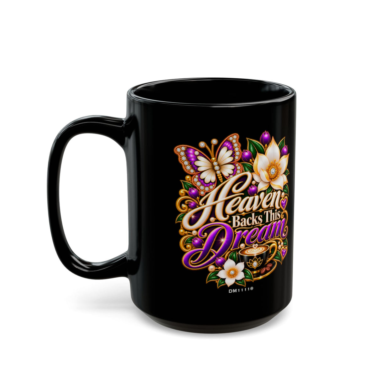 "Heaven Backs This Dream" Divine Faith mug (Black, 11oz/15oz)