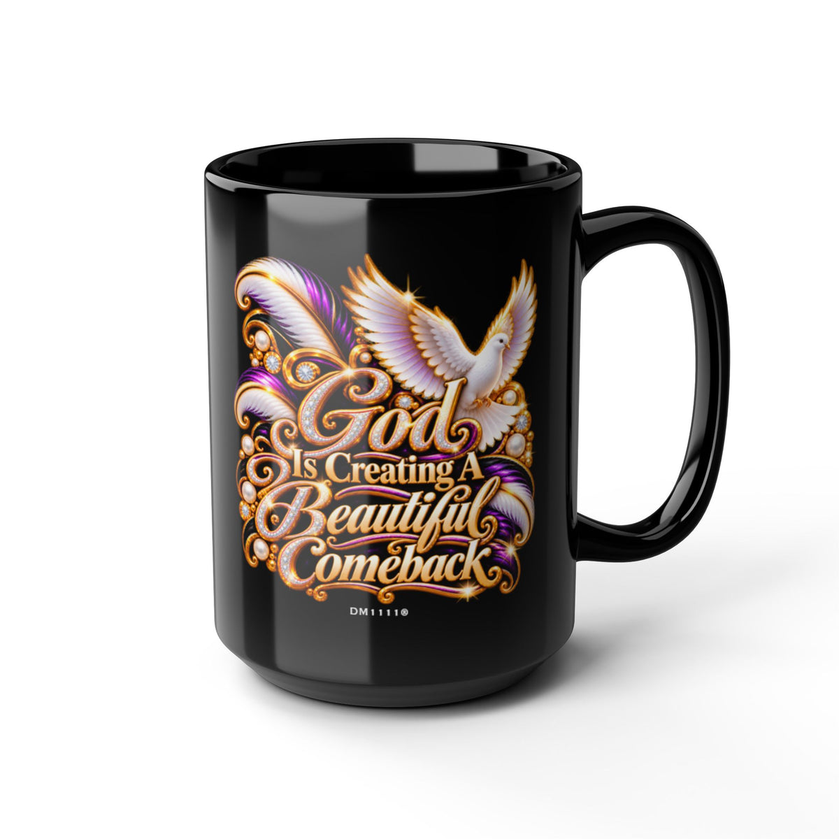 "GOD Is Creating A Beautiful Comeback" Divine Faith mug (Black, 11oz/15oz)