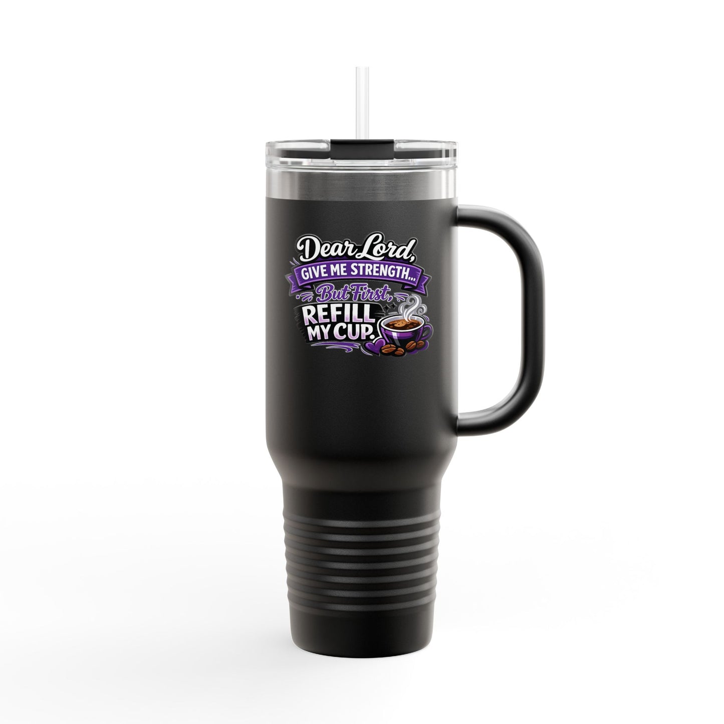 Travel Mug — "Dear Lord, Give Me Strength" 40oz Insulated Tumbler