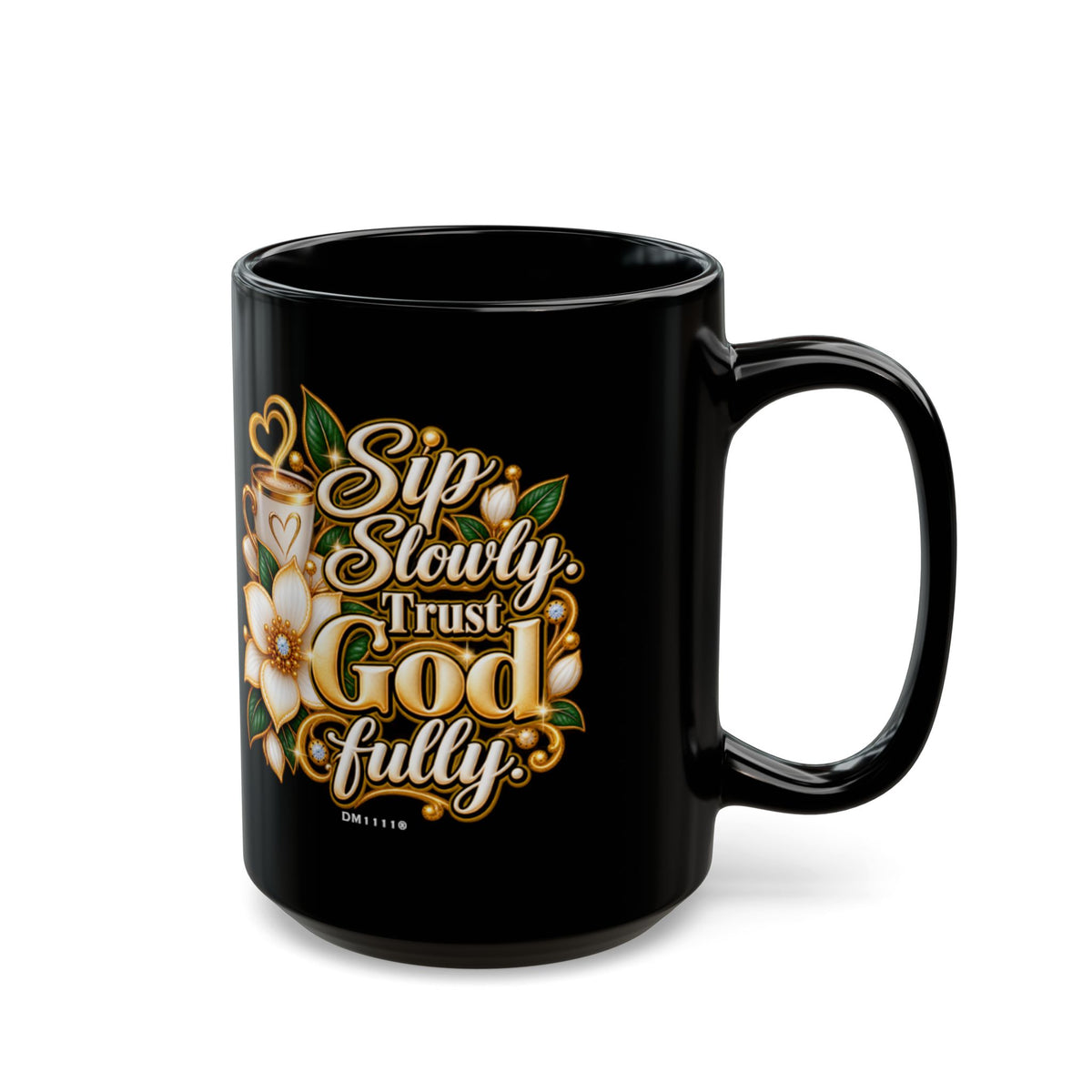 "Sip Slowly. Trust God Fully" Divine Faith mug (Black, 11oz/15oz)