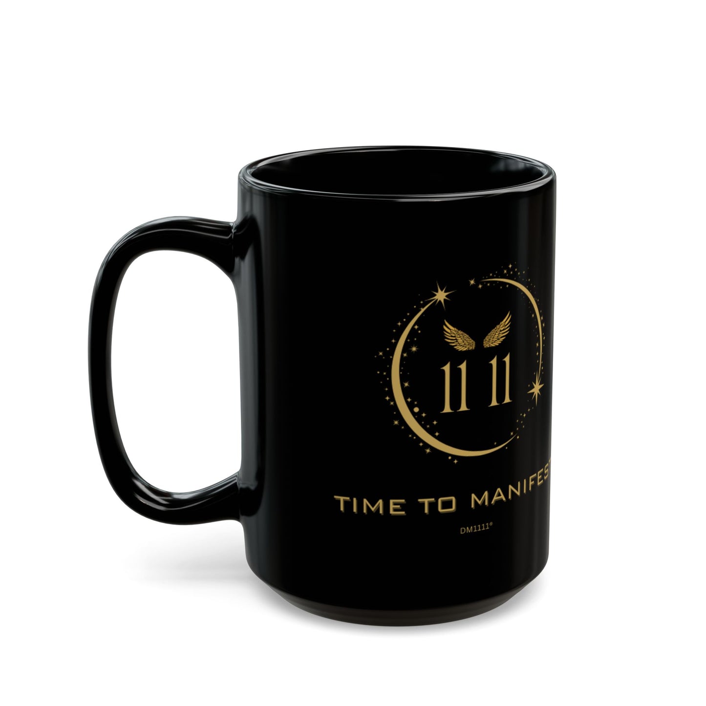 Angel 1111 'Time To Manifest' Affirmation DM1111 Black Mug (11oz, 15oz)