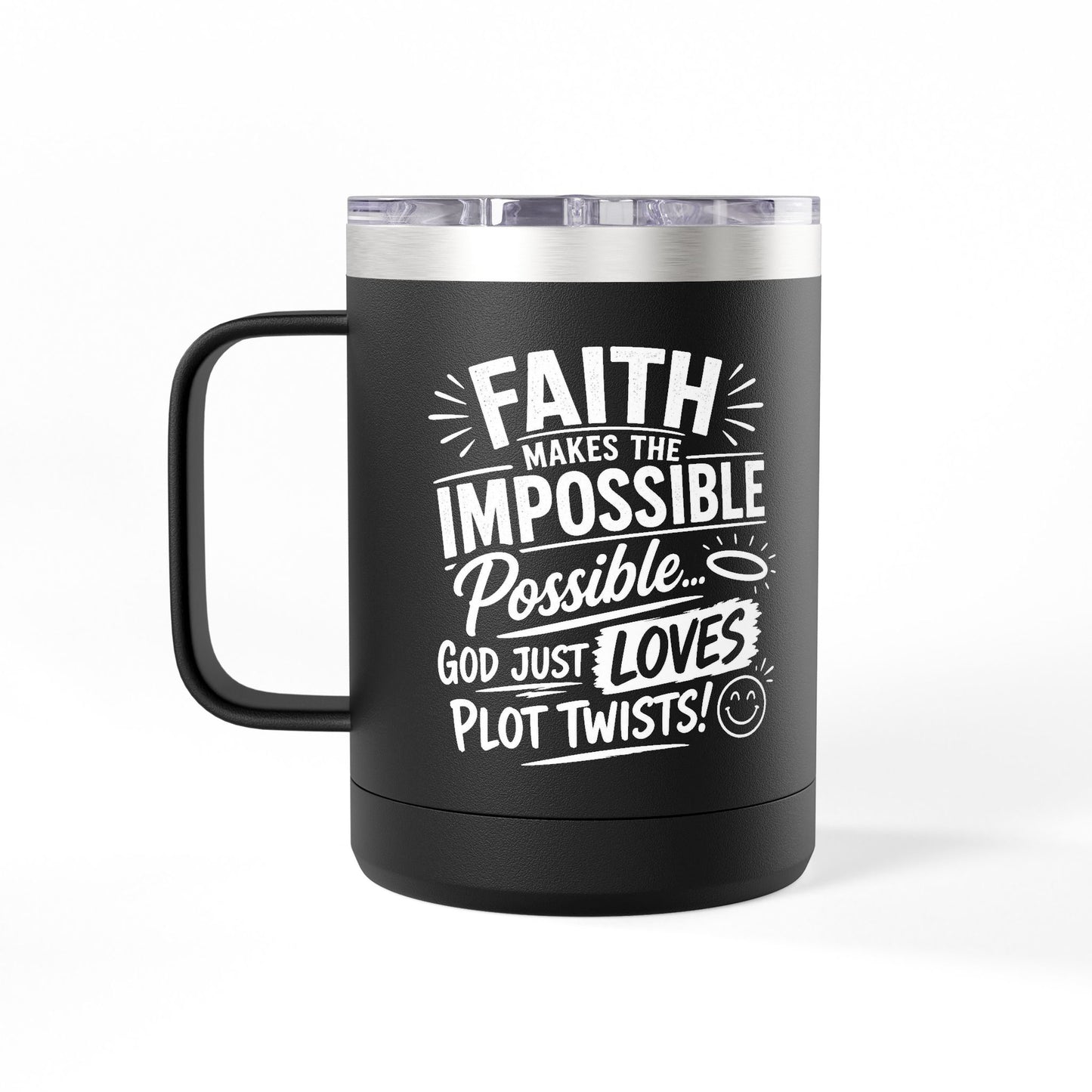 "Faith makes the impossible Possible" 15oz Insulated Travel Mug