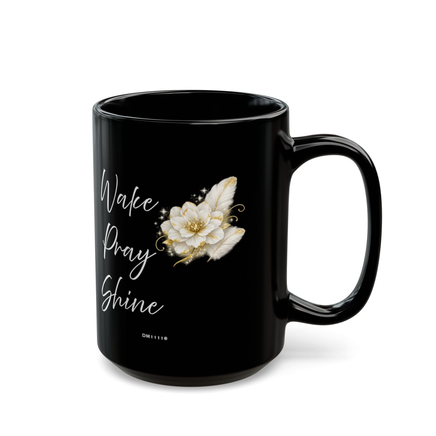 "Wake, Pray, Shine" Divine Faith mug (Black, 11oz/15oz)