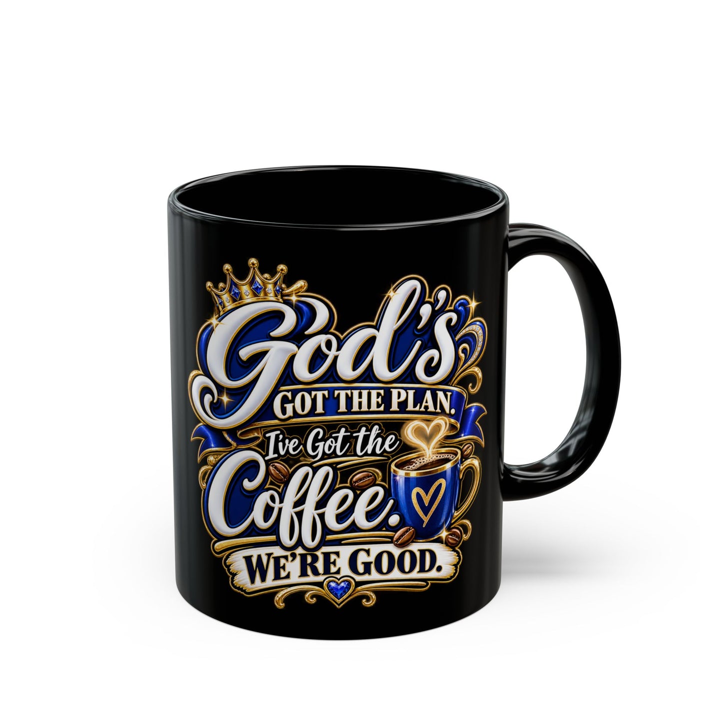"God's Got The Plan, I've Got The Coffee, DF" Divine Faith mug (Black, 11oz/15oz)
