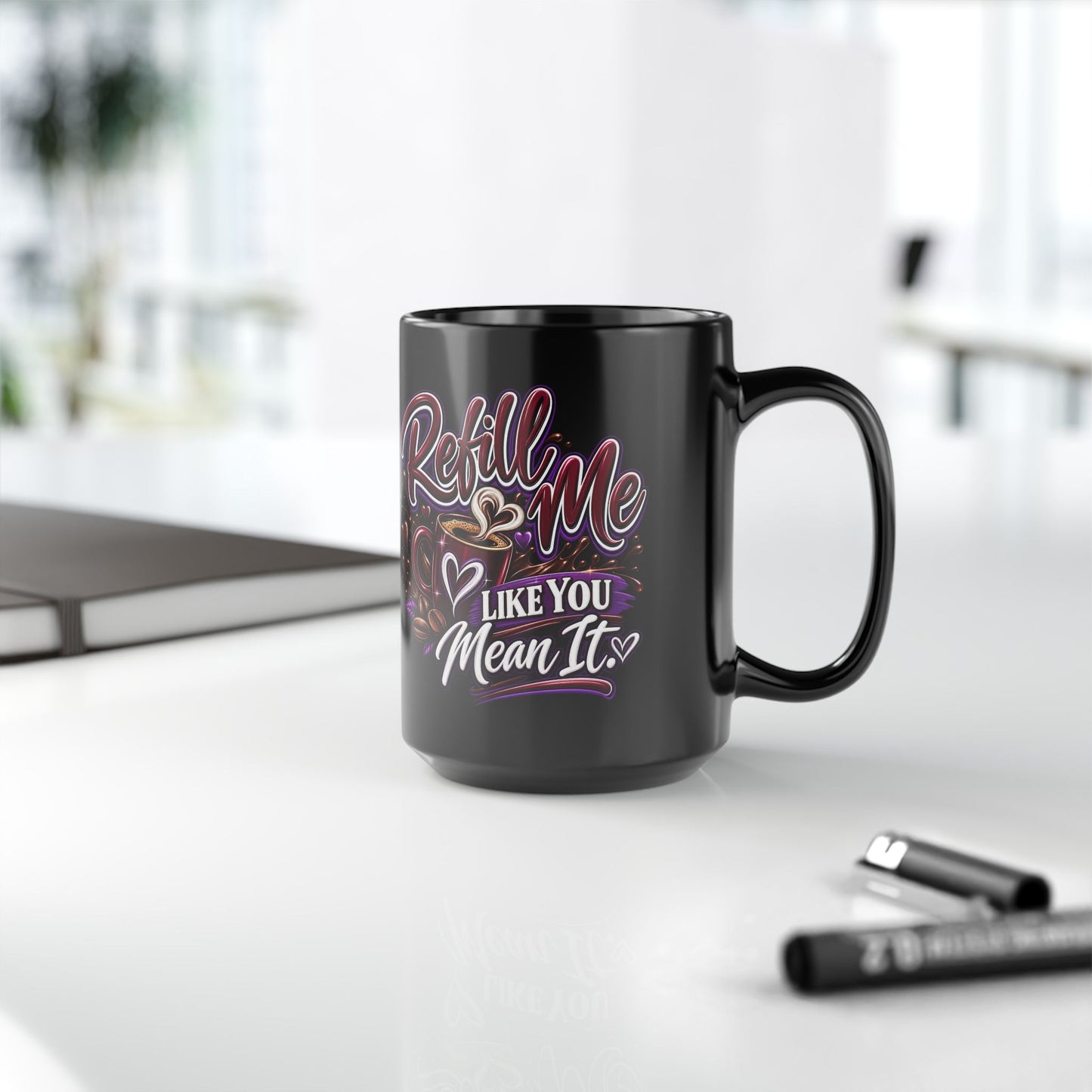 "Refill Me Like You Mean It, DF" Divine Faith mug (Black, 11oz/15oz)