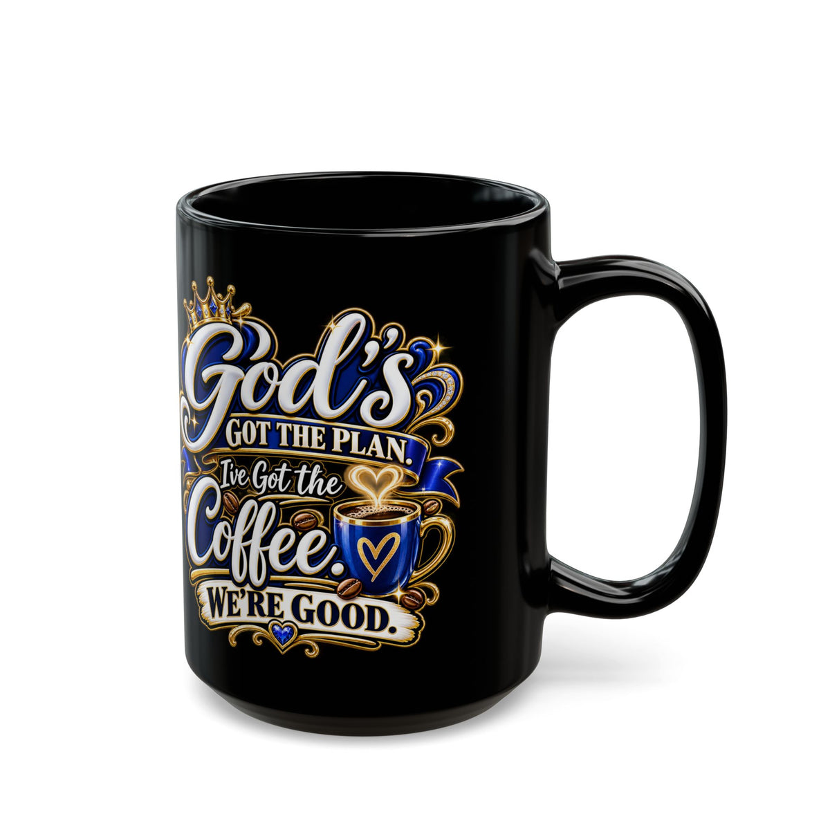 "God's Got The Plan, I've Got The Coffee, DF" Divine Faith mug (Black, 11oz/15oz)