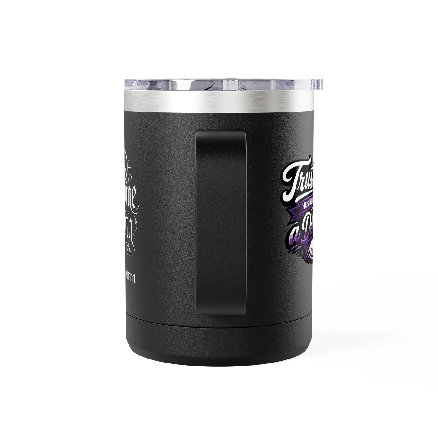 "Trust God, He's Never Missed, DF" 15oz Insulated Travel Mug