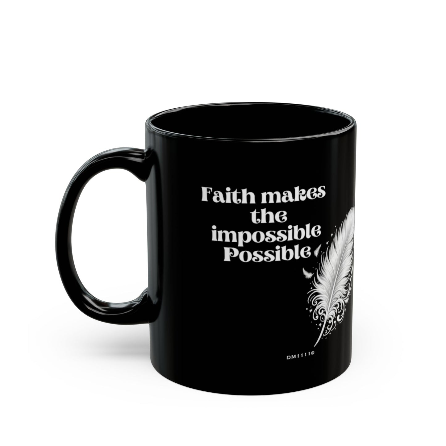 "Faith makes the impossible Possible" Divine Faith mug (Black, 11oz/15oz)