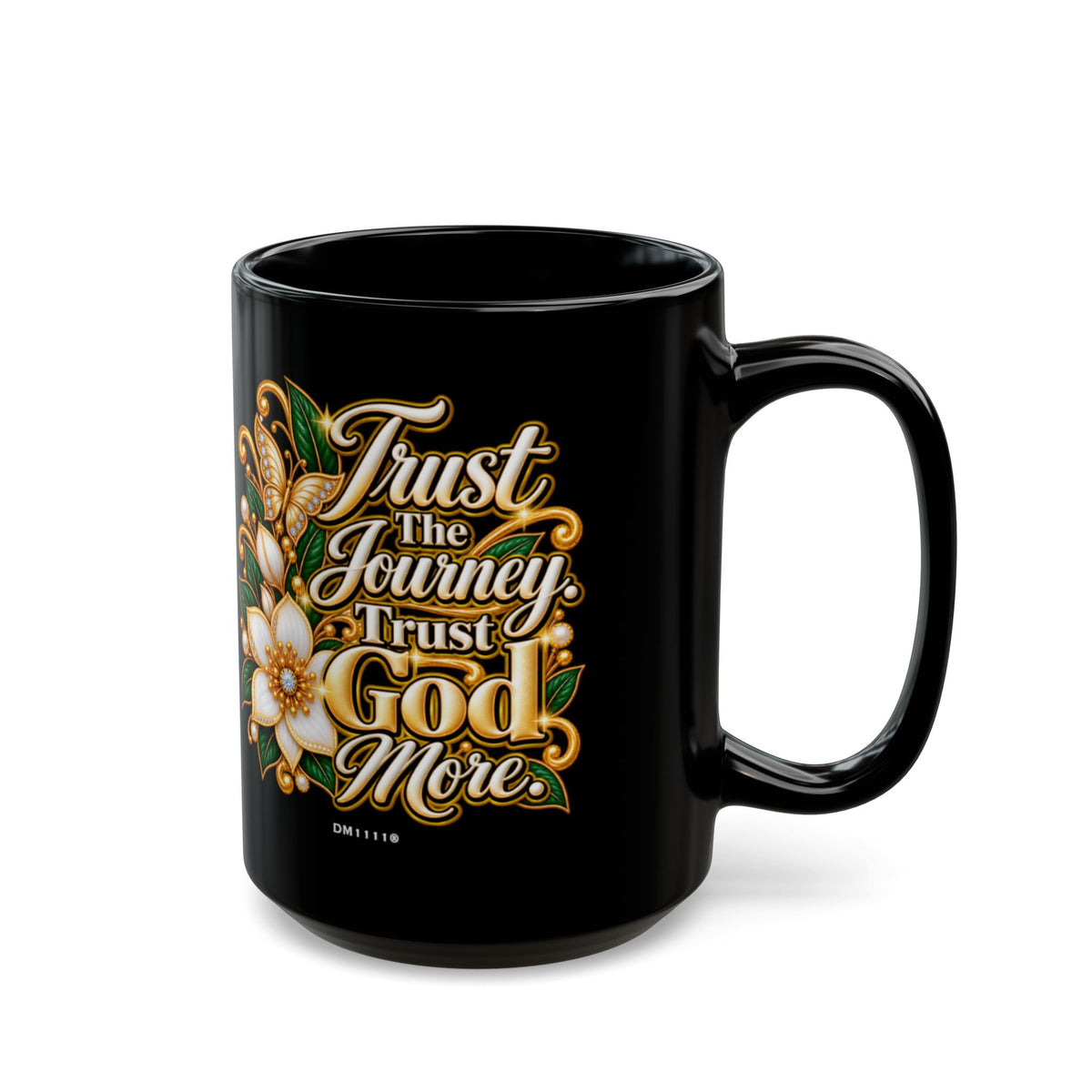 "Trust The Journey. Trust God More." Divine Faith mug (Black, 11oz/15oz)