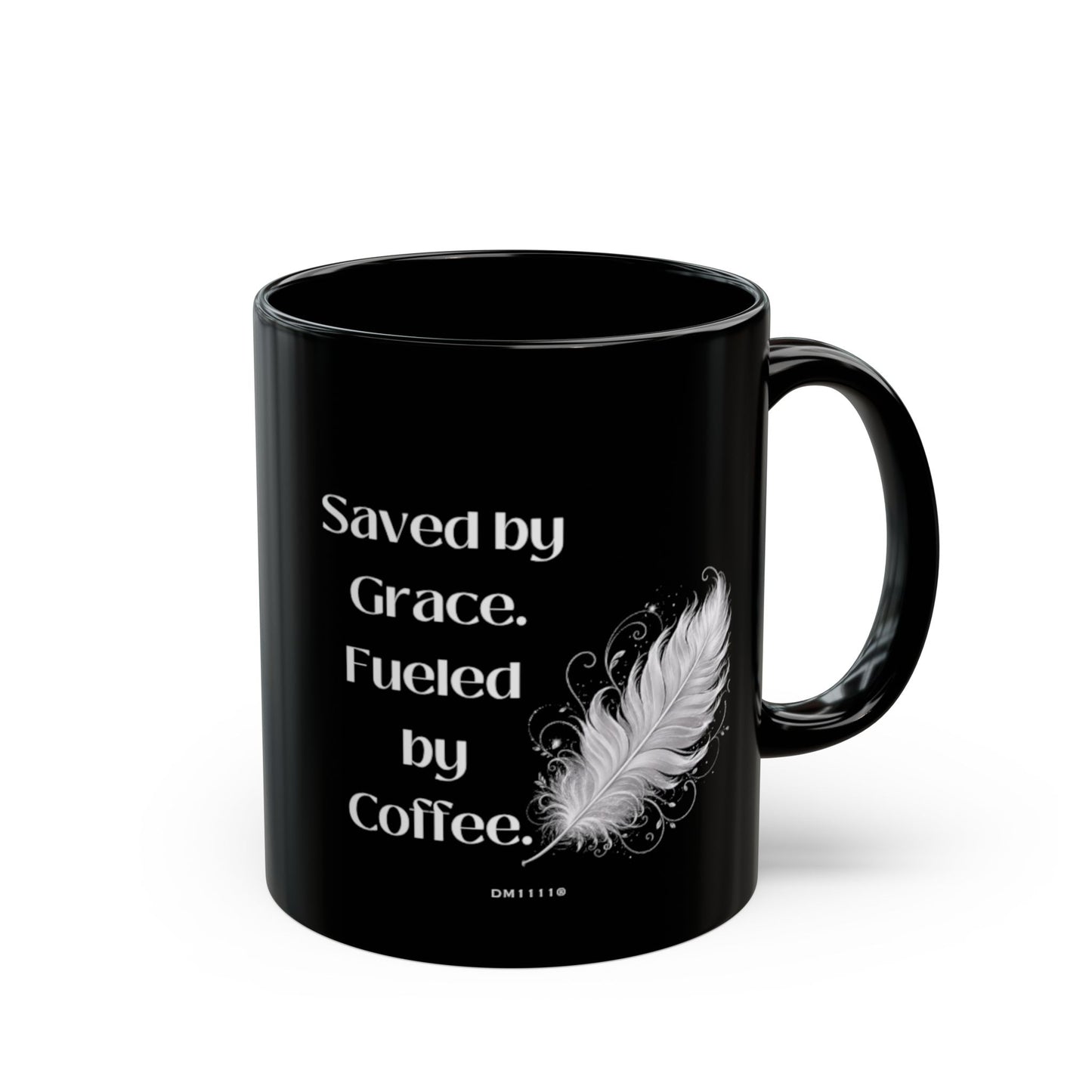 "Saved By Grace. Fueled By Coffee." Divine Faith mug (Black, 11oz/15oz)