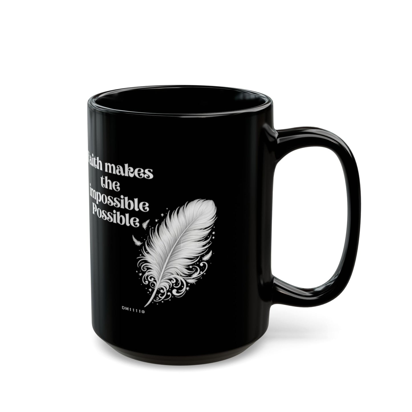 "Faith makes the impossible Possible" Divine Faith mug (Black, 11oz/15oz)