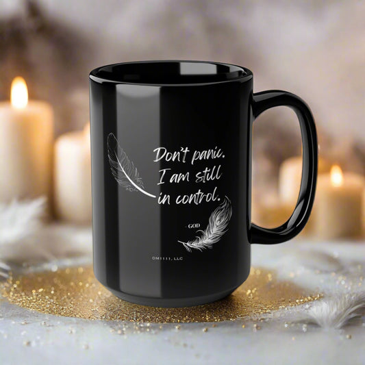 DM1111 "Don't Panic I Am Still In Control" Black Mug (11oz, 15oz)