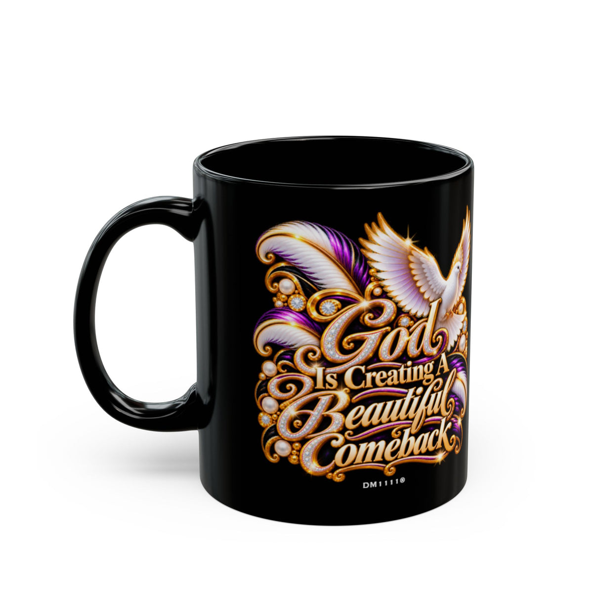 "GOD Is Creating A Beautiful Comeback" Divine Faith mug (Black, 11oz/15oz)