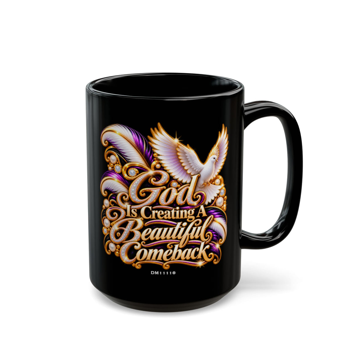 "GOD Is Creating A Beautiful Comeback" Divine Faith mug (Black, 11oz/15oz)