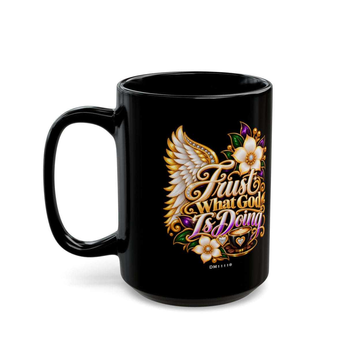 "Trust What God Is Doing" Divine Faith mug (Black, 11oz/15oz)