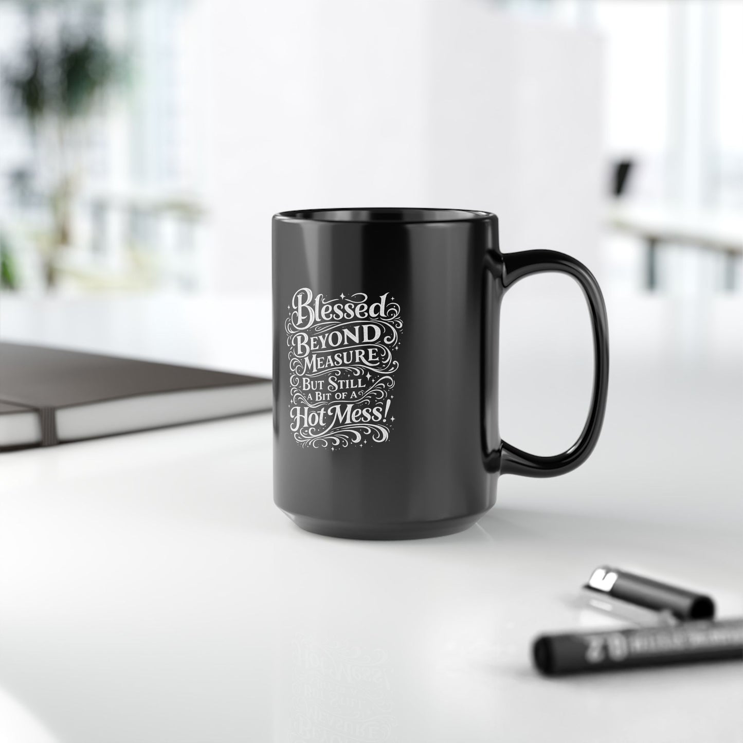 "Blessed Beyond Measure, Hot Mess" Divine Faith mug (Black, 11oz/15oz)