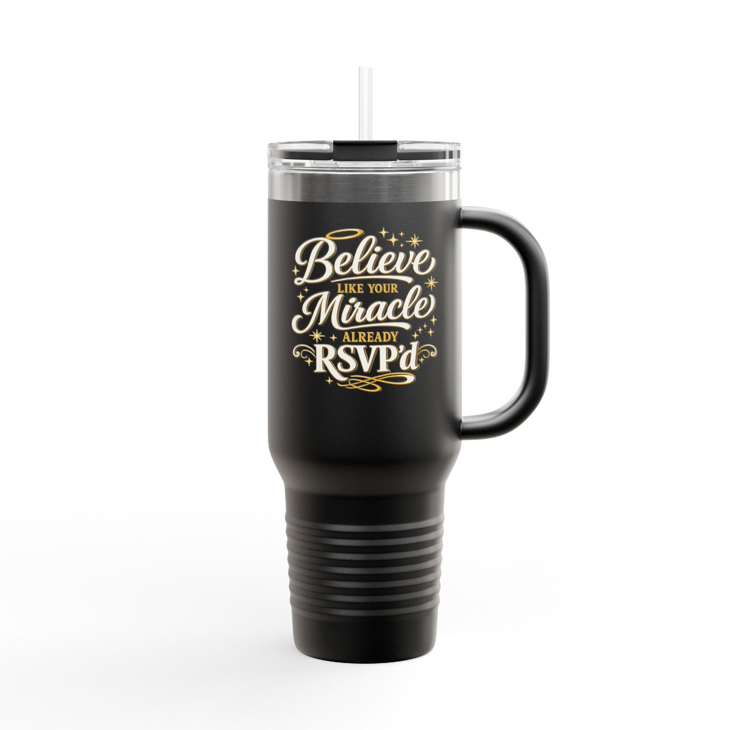 Travel Mug — "Believe Like Your Miracle Already RSVPd" 40oz Insulated Tumbler