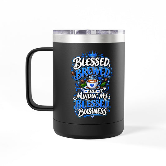 "Blessed, Brewed, and Mindin" 15oz Insulated Travel Mug