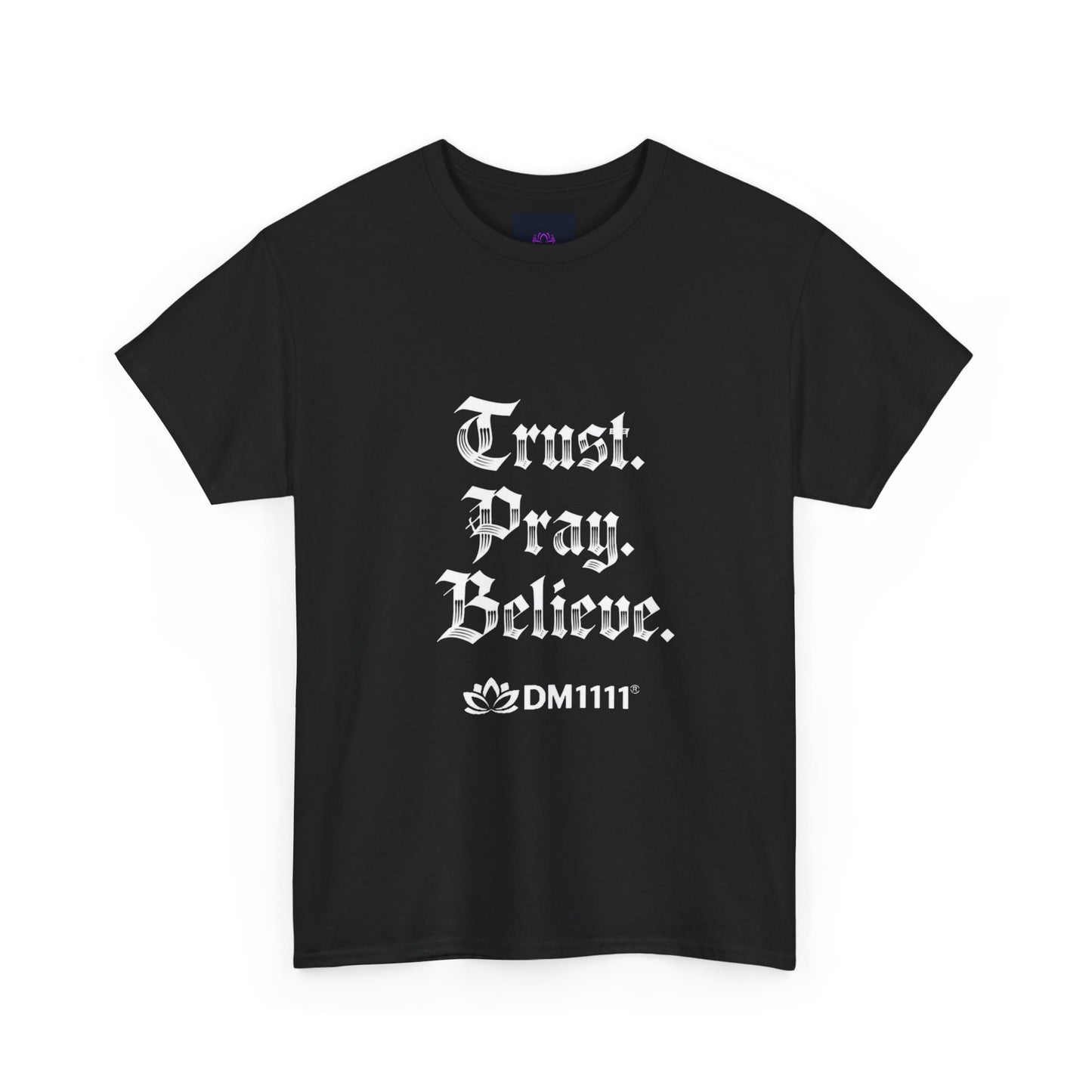 "Trust. Pray. Believe" T-Shirt by DM1111
