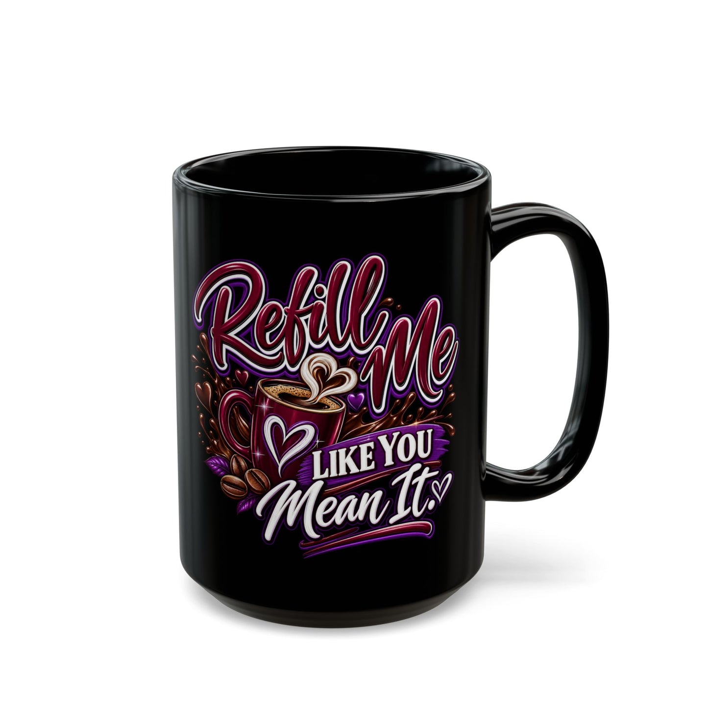 "Refill Me Like You Mean It, DF" Divine Faith mug (Black, 11oz/15oz)