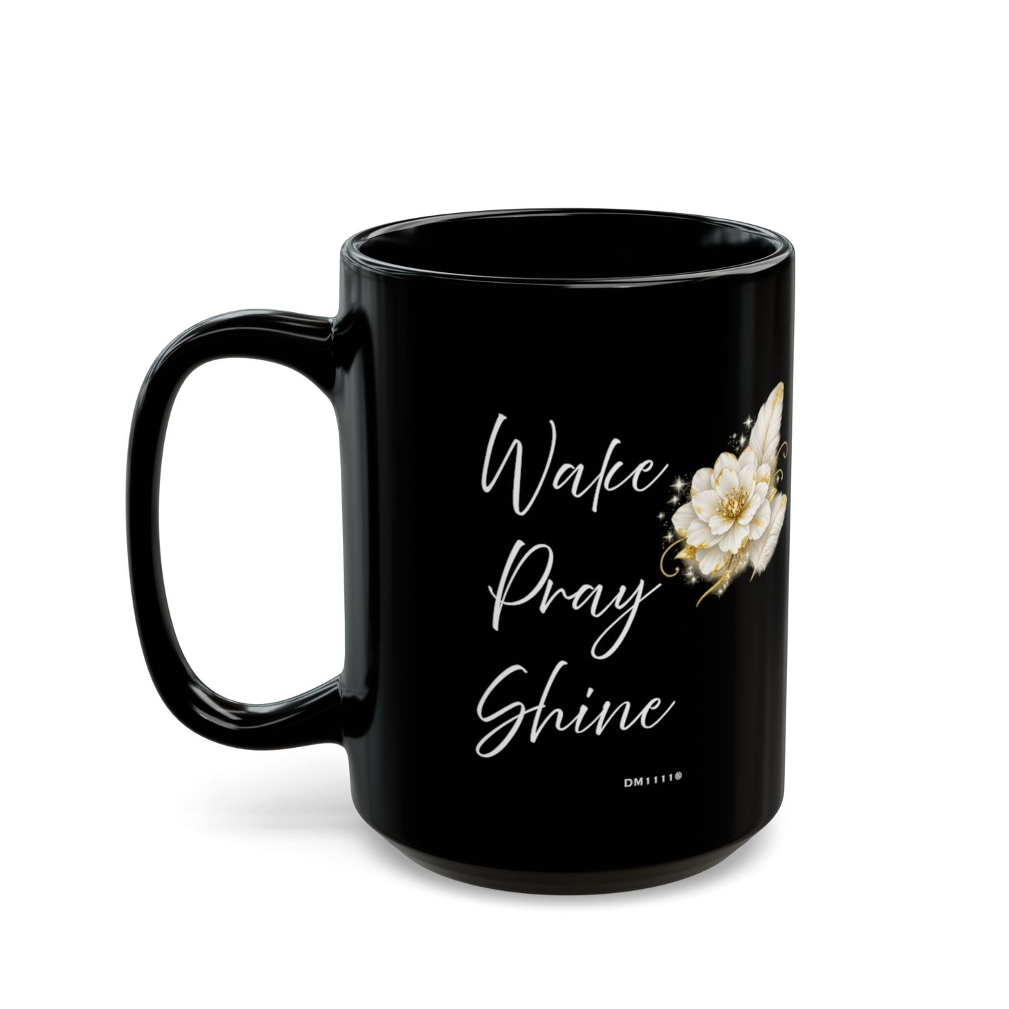 "Wake, Pray, Shine" Divine Faith mug (Black, 11oz/15oz)