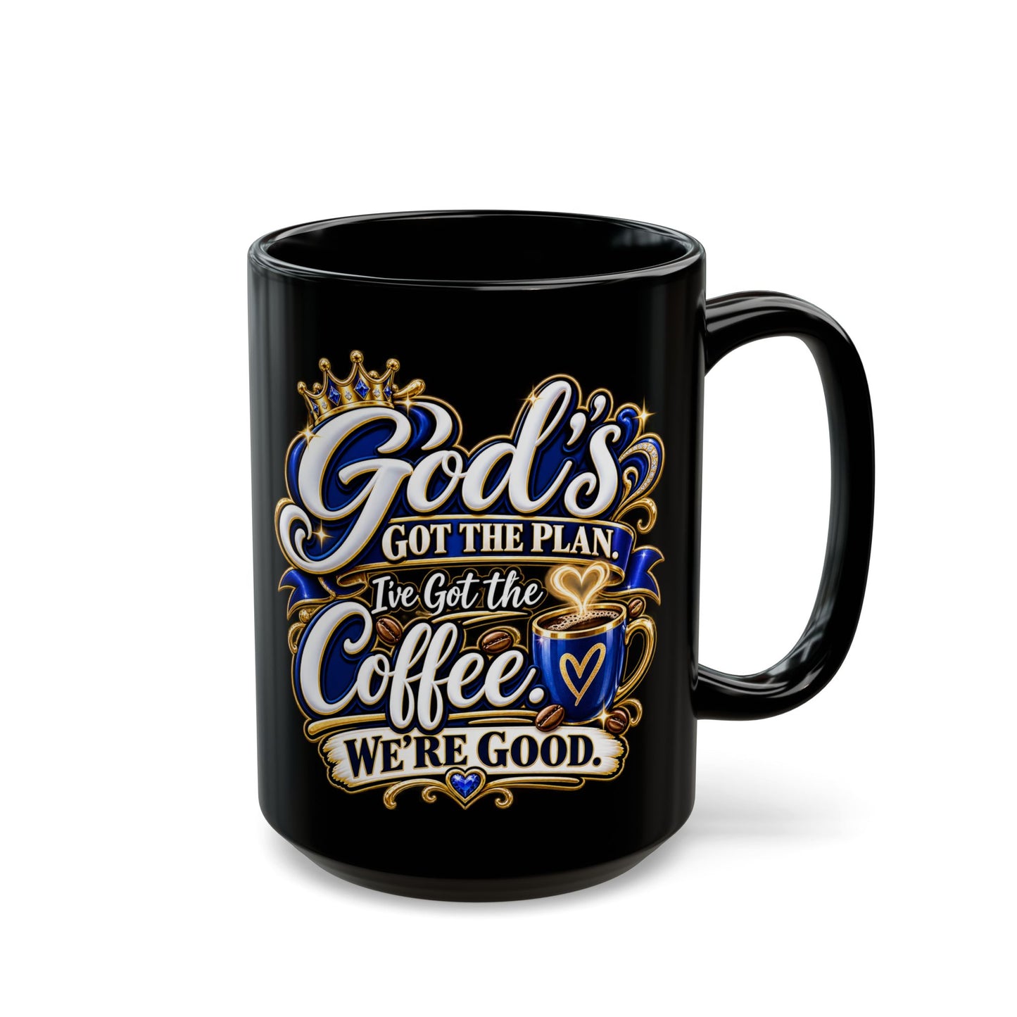"God's Got The Plan, I've Got The Coffee, DF" Divine Faith mug (Black, 11oz/15oz)