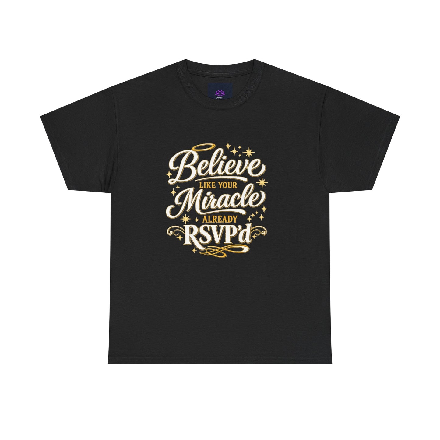 "Believe Like Your Miracle Already RSVP'd" T-Shirt by DM1111