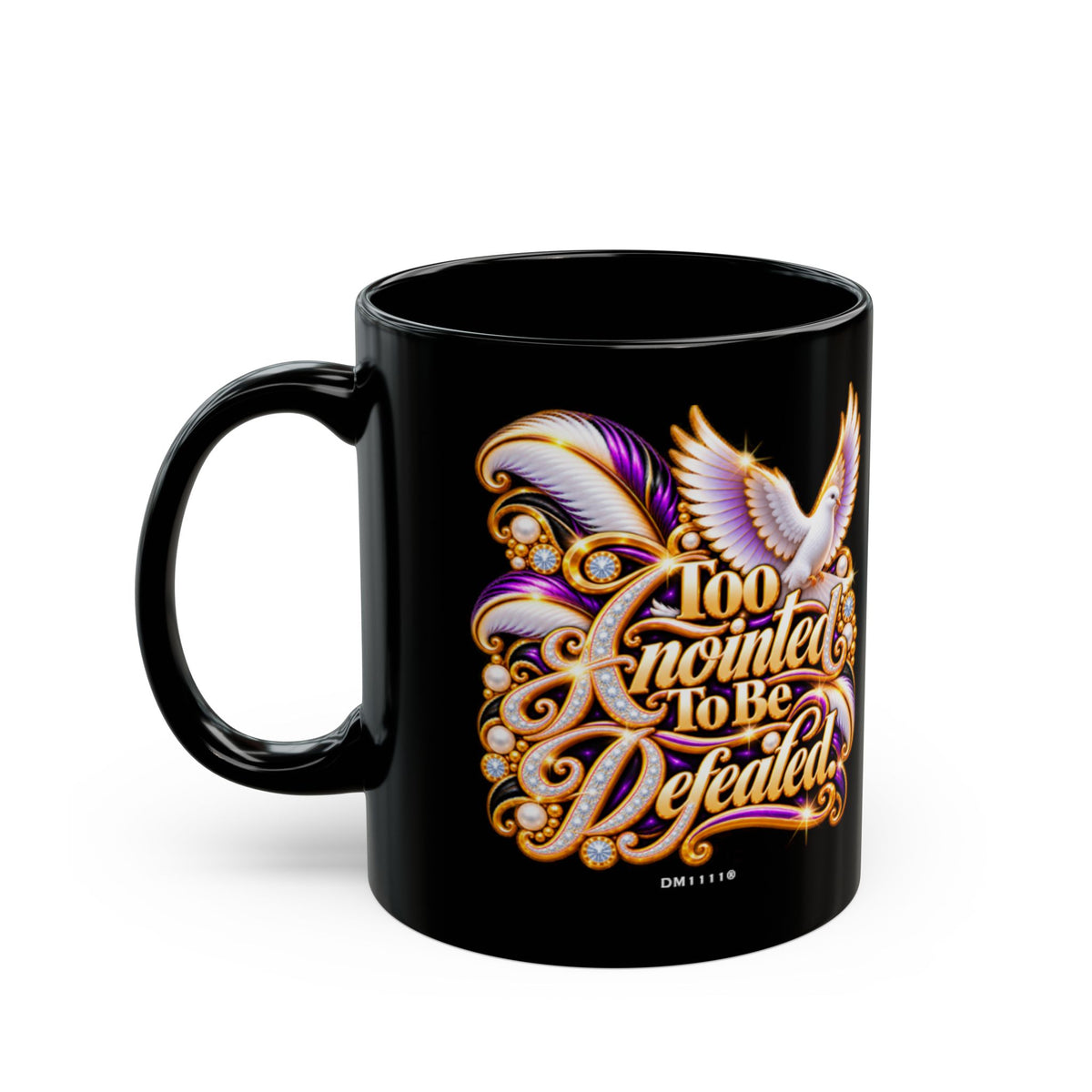 "Too AnointedTo Be Defeated" Divine Faith mug (Black, 11oz/15oz)