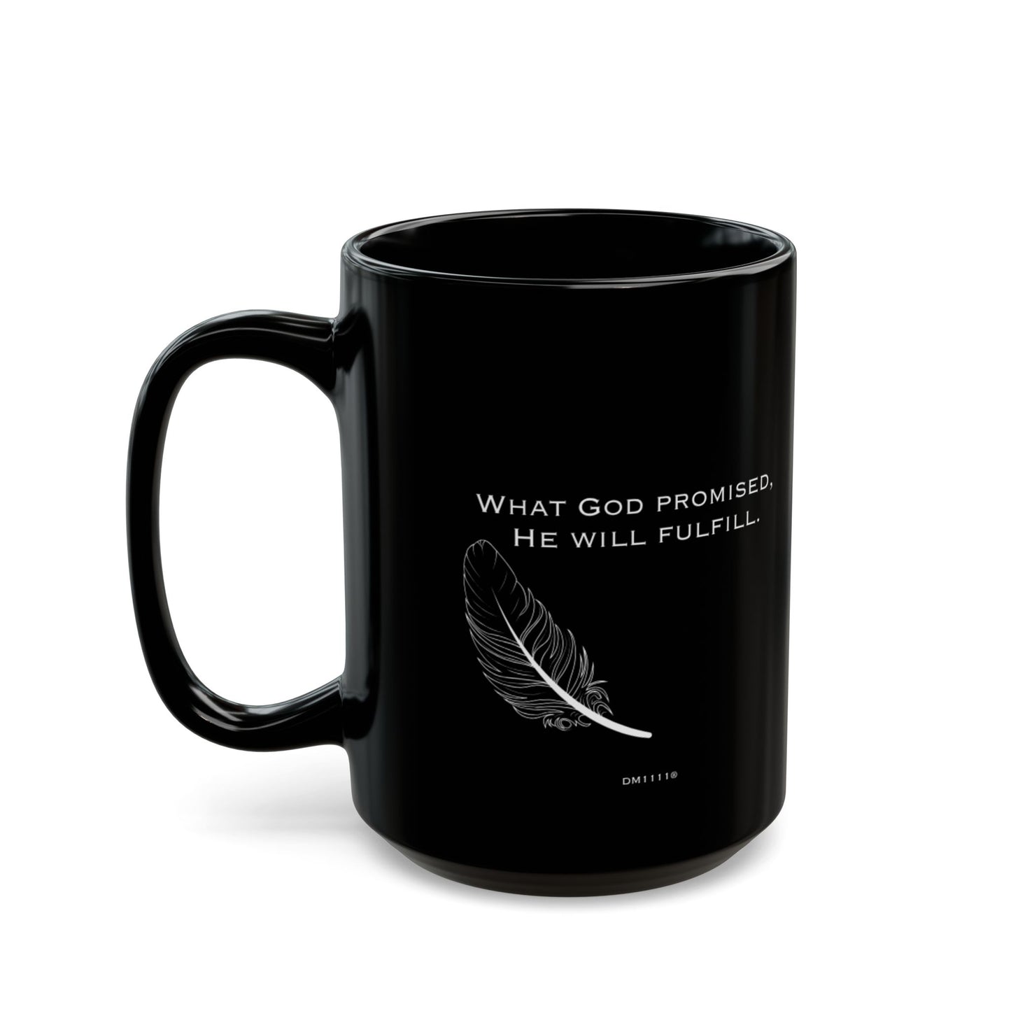 "What God Promised" DM1111 Divine Faith Mug (11oz, 15oz)