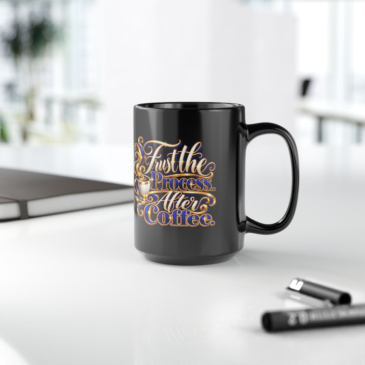 "Trust The Process....After Coffee, DF" Divine Faith mug (Black, 11oz/15oz)