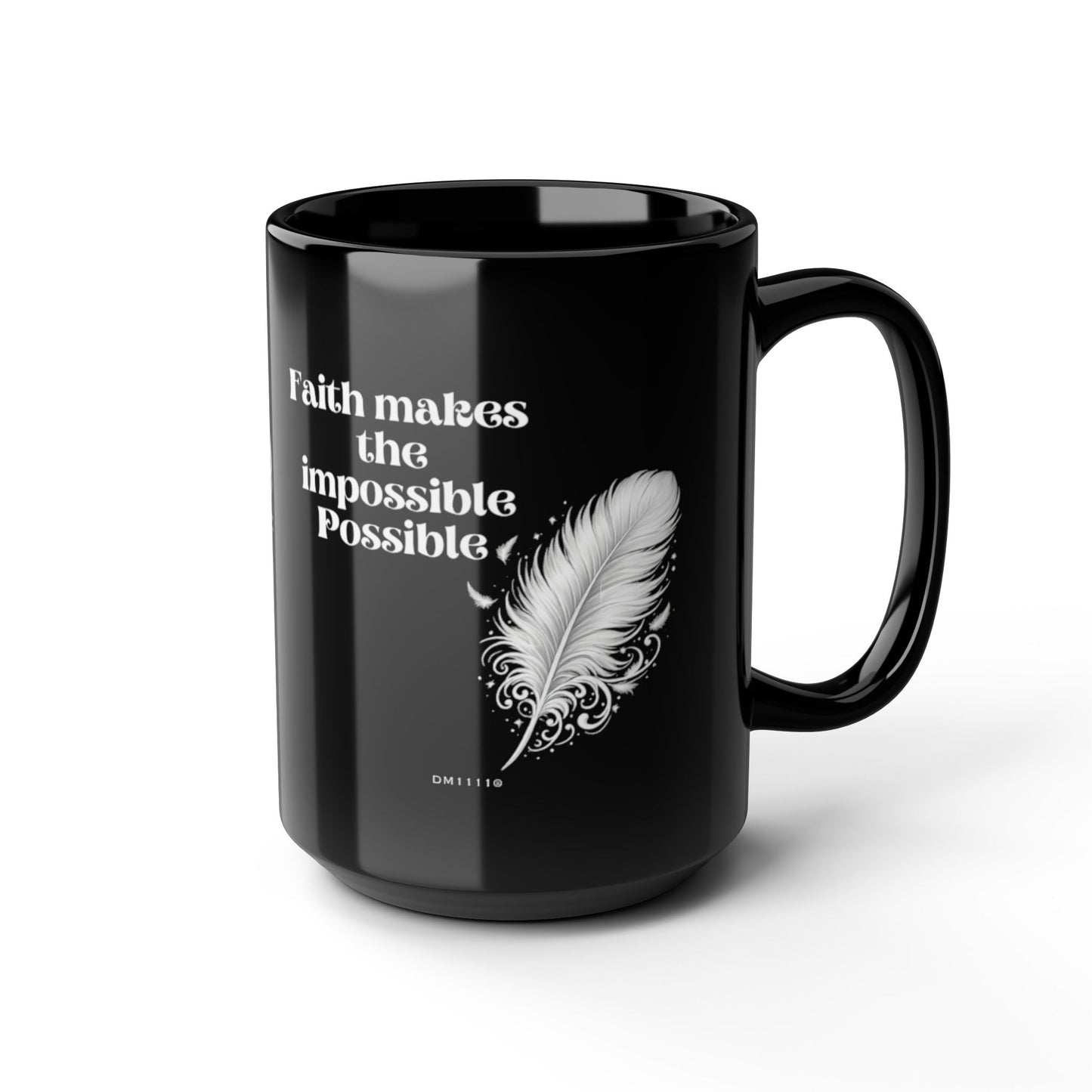 "Faith makes the impossible Possible" Divine Faith mug (Black, 11oz/15oz)