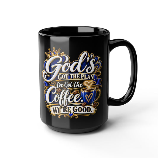 "God's Got The Plan, I've Got The Coffee, DF" Divine Faith mug (Black, 11oz/15oz)