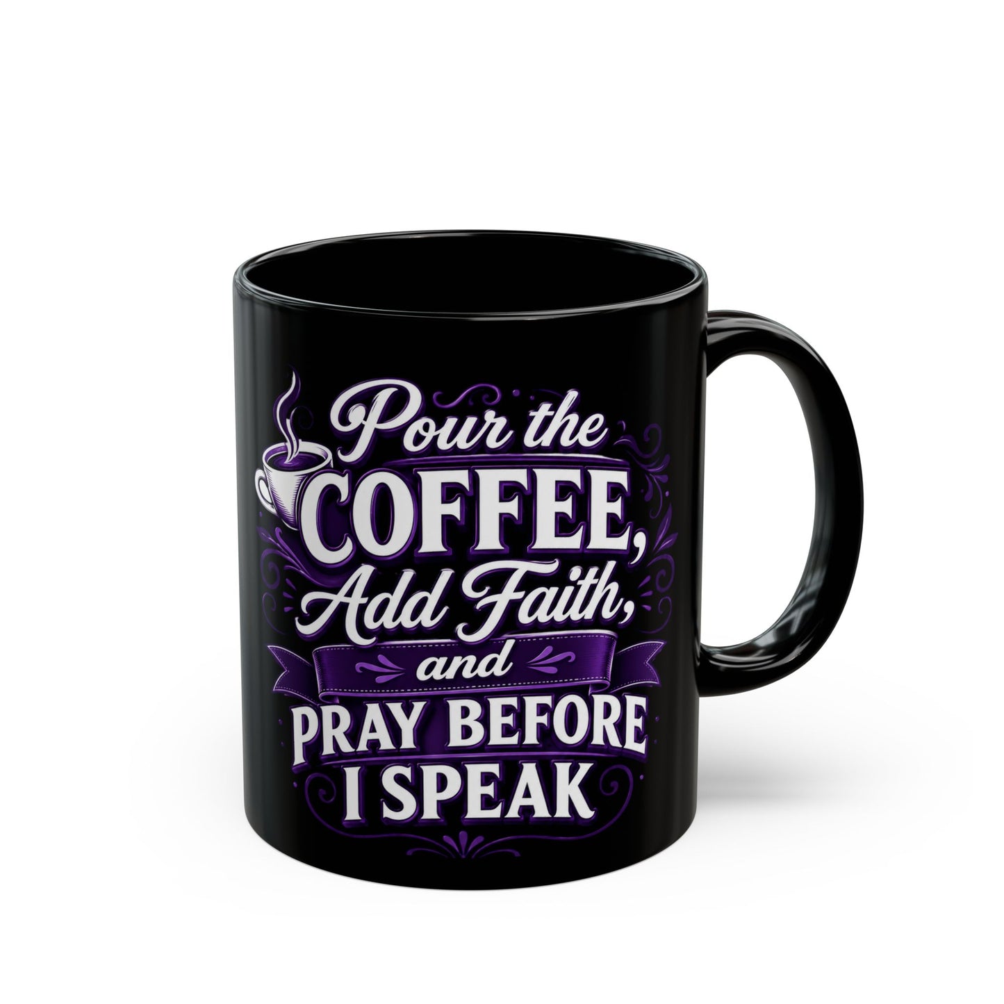 "Pour the Coffee, Add Faith, DF" Divine Faith mug (Black, 11oz/15oz)