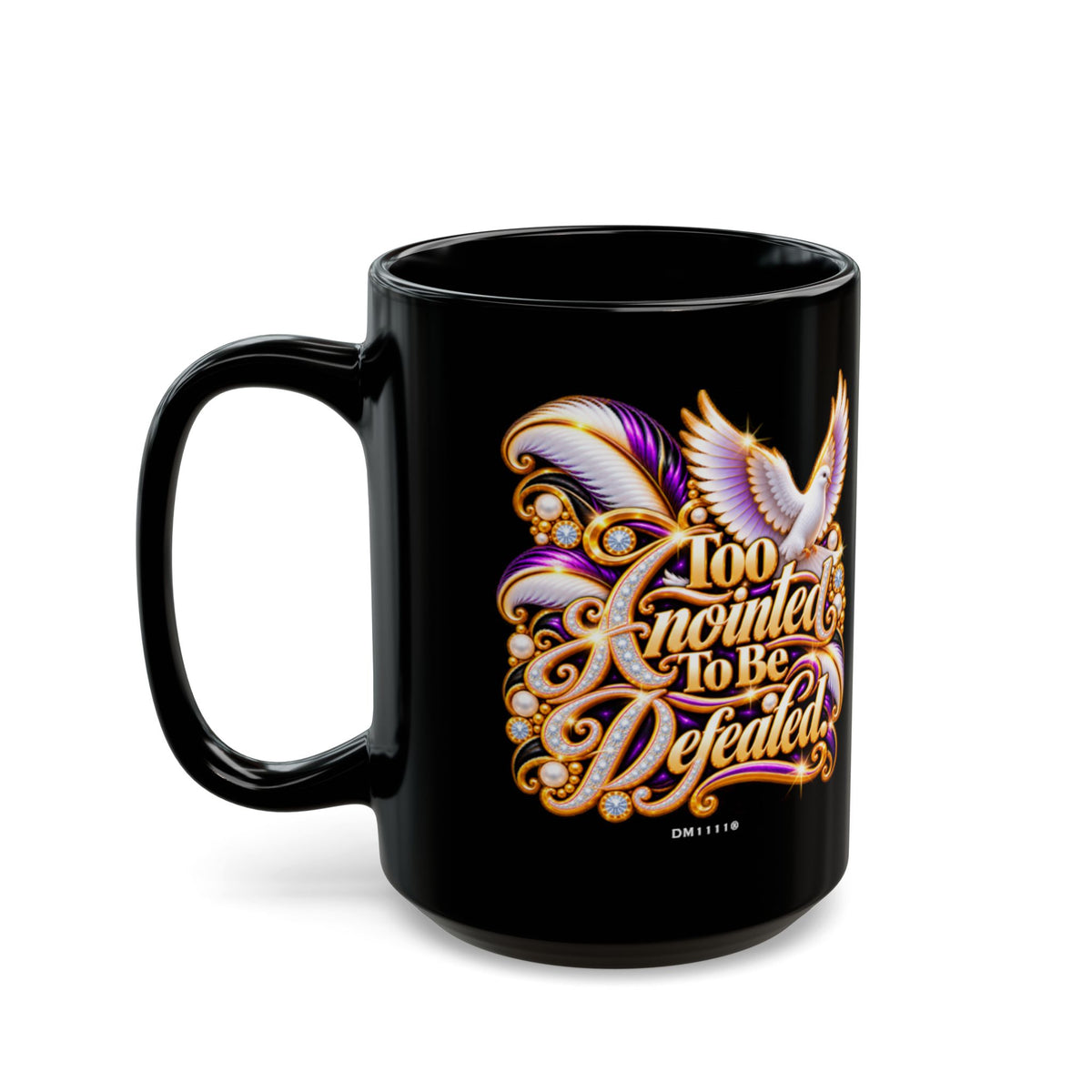 "Too AnointedTo Be Defeated" Divine Faith mug (Black, 11oz/15oz)