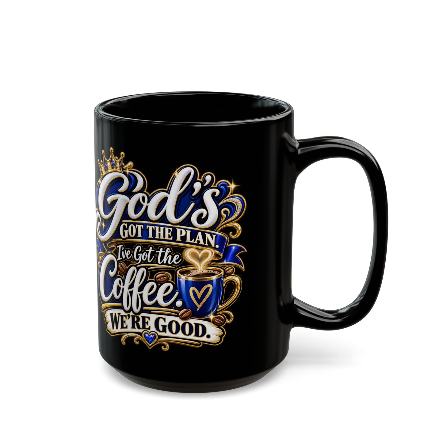 "God's Got The Plan, I've Got The Coffee, DF" Divine Faith mug (Black, 11oz/15oz)