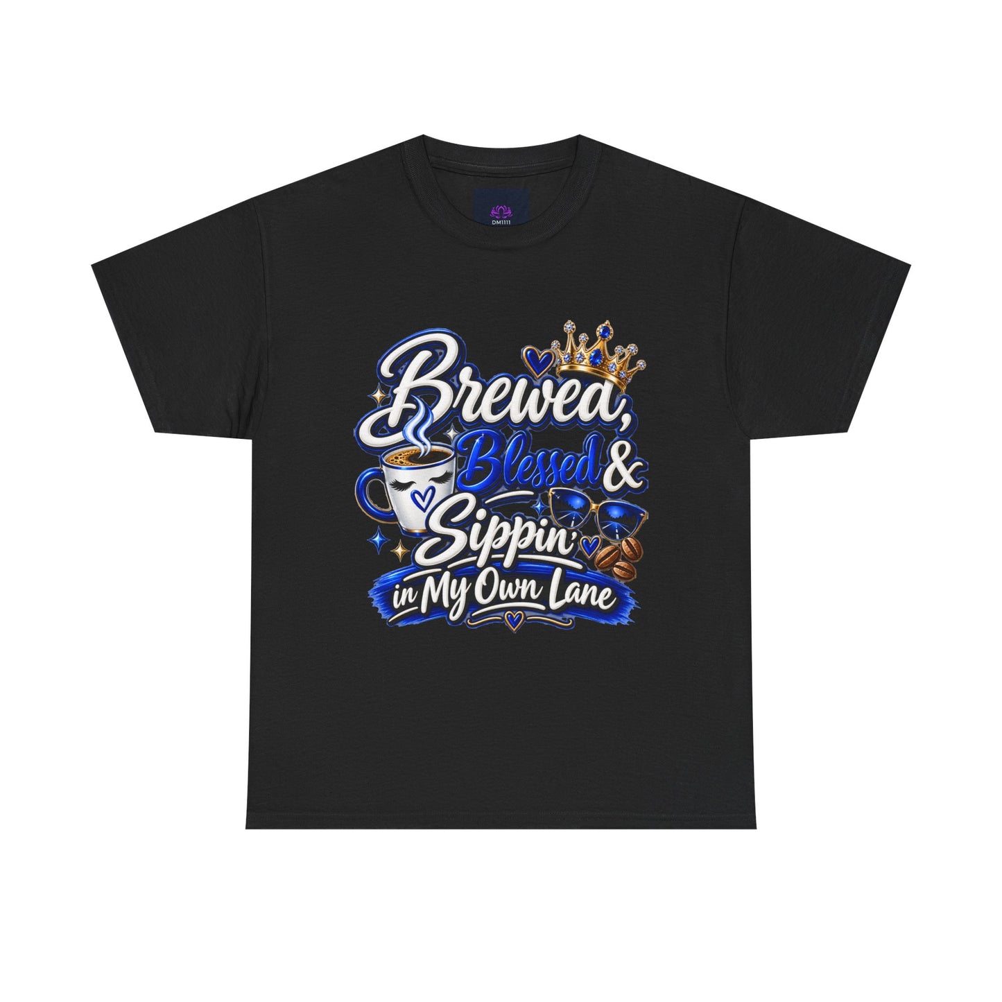 "Brewed, Blessed, and Sippin, DF" T-Shirt by DM1111