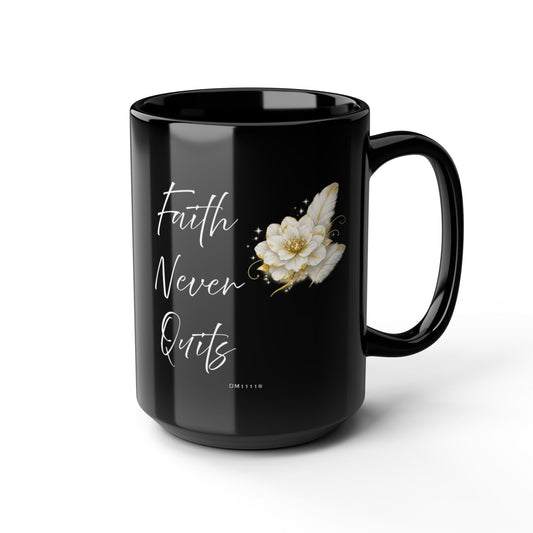 "Faith Never Quits" Divine Faith mug (Black, 11oz/15oz)