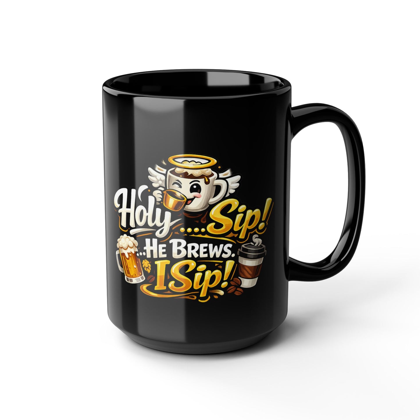 "Holy Sip! He Brews. I Sip!, DF" Divine Faith mug (Black, 11oz/15oz)