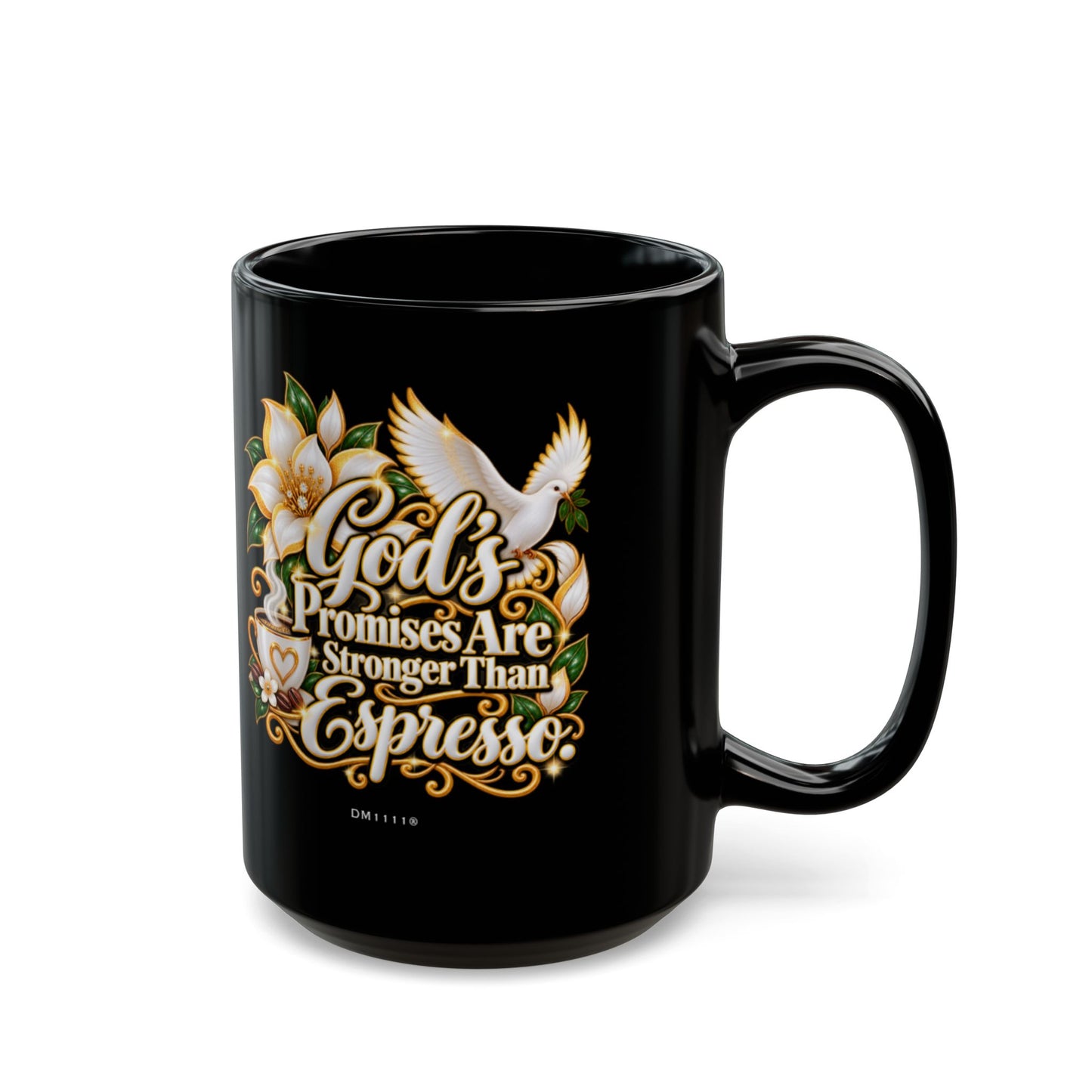 "God’s Promises Are Stronger Than Espresso" Divine Faith mug (Black, 11oz/15oz)