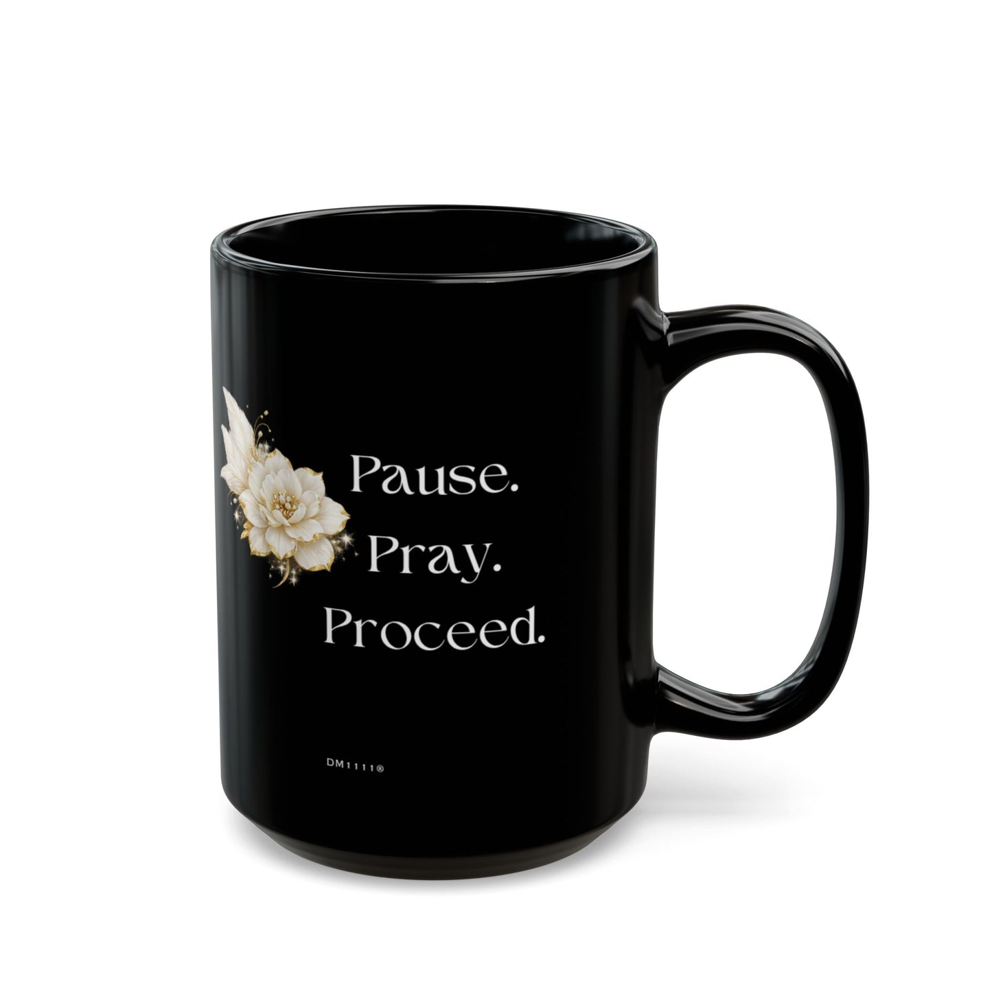 "Pause. Pray. Proceed." Divine Faith mug (Black, 11oz/15oz)
